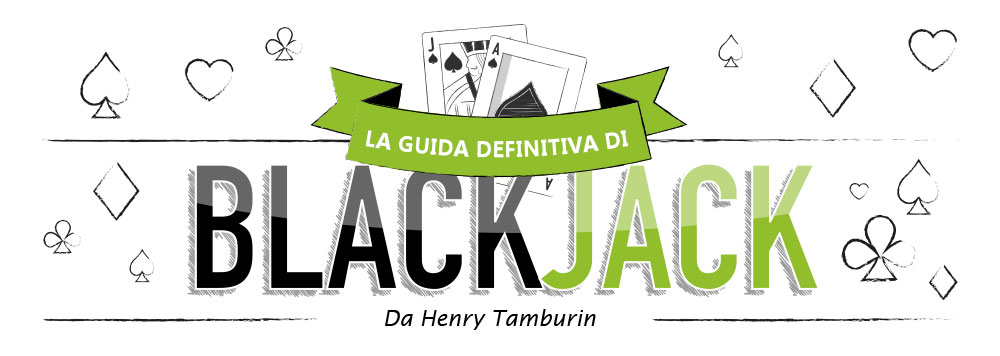 Tabella blackjack - La guida definitiva di blackjack - Strategia di base: le tabelle del blackjack