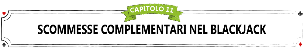 CAPITOLO-11-SCOMMESSE-COMPLEMENTARI-NEL-BLACKJACK