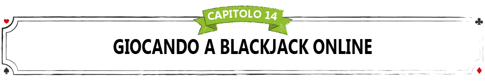 CAPITOLO-14-GIOCANDO-A-BLACKJACK-ONLINE