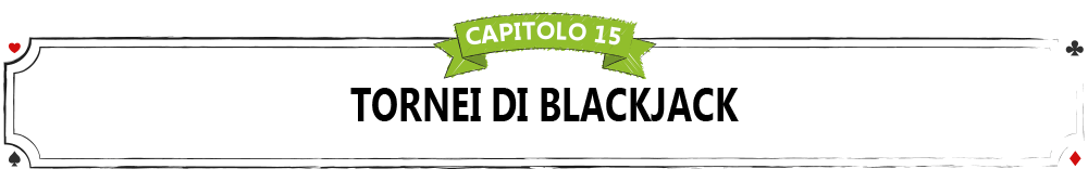 CAPITOLO-15-TORNEI-DI-BLACKJACK
