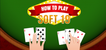 Come giocare un soft 19 a blackjack