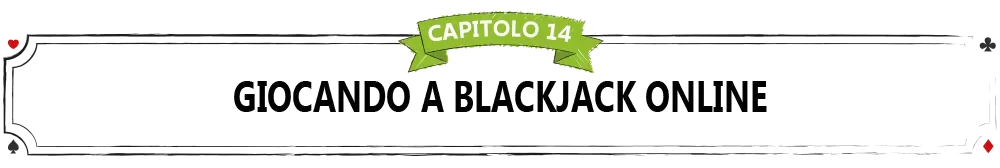 CAPITOLO-14-GIOCANDO-A-BLACKJACK-ONLINE