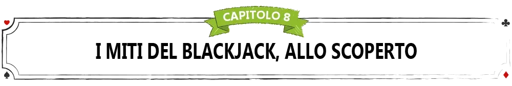 CAPITOLO-8-I-MITI-DEL-BLACKJACK,-ALLO-SCOPERTO 