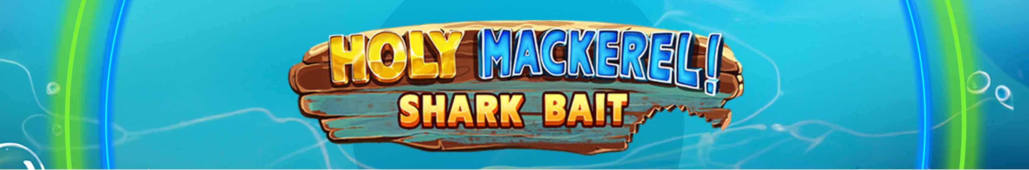 Holy Mackerel Shark Bait Slot